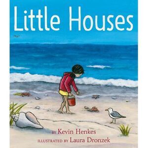 Little Houses -- Kevin Henkes